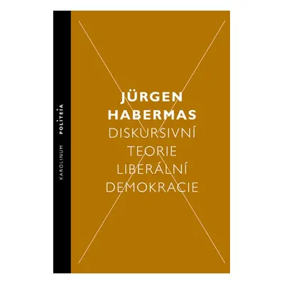 Diskursivní teorie liberální demokracie - Jürgen Habermas