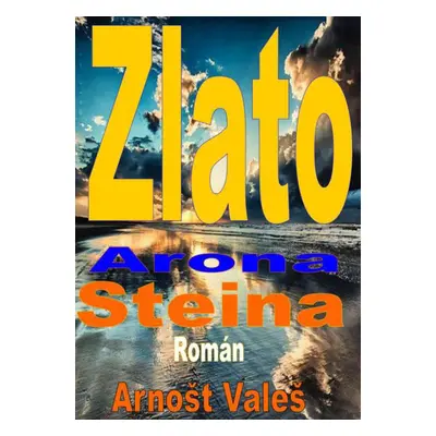 Zlato Arona Steina - Arnošt Valeš