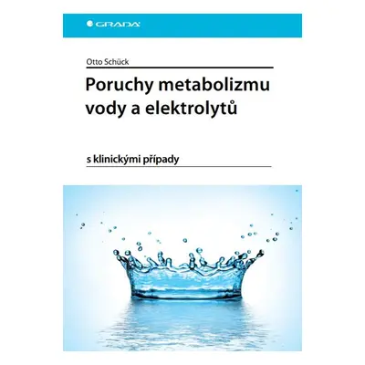 Poruchy metabolizmu vody a elektrolytů - Otto Schück