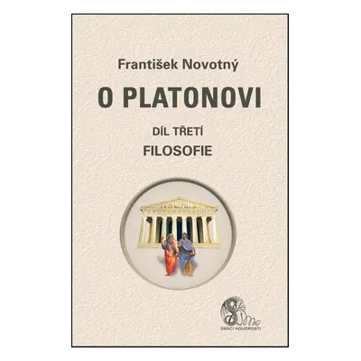 O Platonovi Díl třetí Filosofie - František Novotný