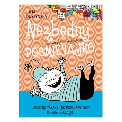 Nezbedný Posmievajko, ktorého všetky (ne)poslušné deti dobre poznajú... - Julia Duszyńska