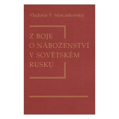 Z boje o náboženství v sovětském Rusku - Vladimir Filimonovič Marcinkovskij