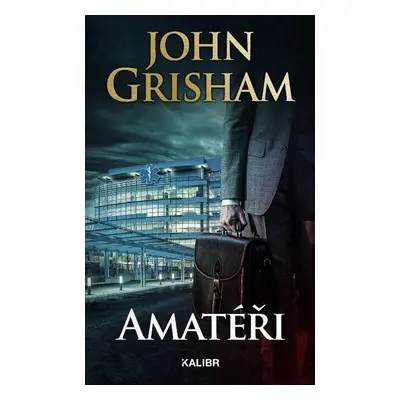 Amatéři - John Grisham