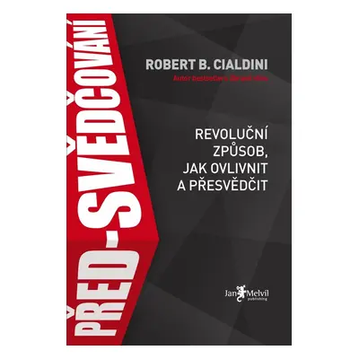 Před-svědčování - Robert B. Cialdini