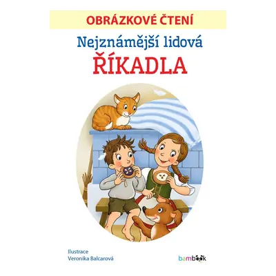 Nejznámější lidová říkadla - Obrázkové čtení - Veronika Balcarová