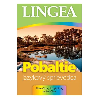 Pobaltie Jazykový sprievodca Litovčina, Lotyština Estónčina - Autor Neuveden