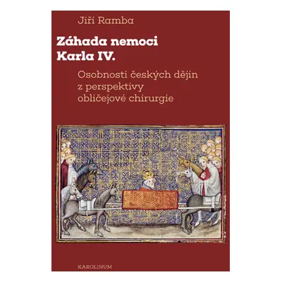 Záhada nemoci Karla IV. - MUDr. Jiří Ramba