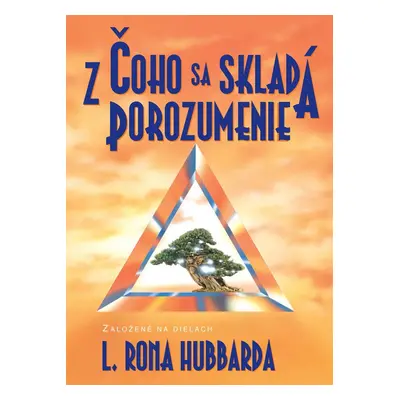 Z čoho sa skladá porozumenie - L. Ron Hubbard