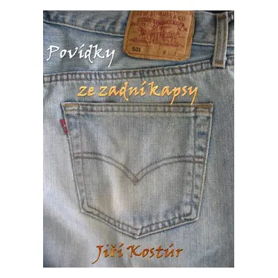 Povídky ze zadní kapsy - Jiří Kostúr