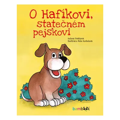 O Hafíkovi, statečném pejskovi - Helena Vrábková