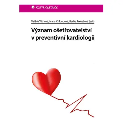 Význam ošetřovatelství v preventivní kardiologii - Valérie Tóthová