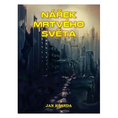 Nářek mrtvého světa - Jan Kšanda