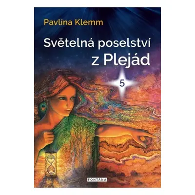 Světelná poselství z Plejád 5 - Pavlína Klemm