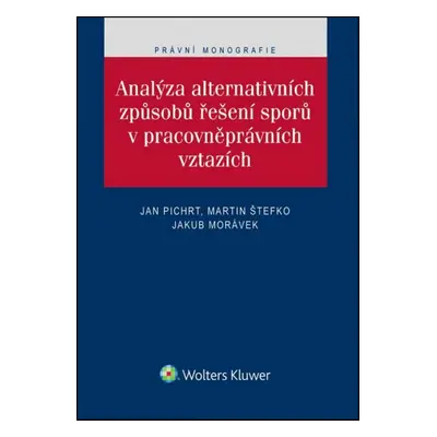 Analýza alternativních způsobů řešení sporů v pracovněprávních vztazích - JUDr. Martin Štefko