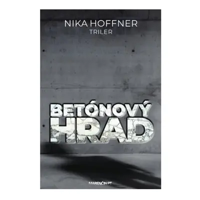 Betónový hrad - Nika Hoffner