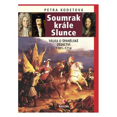 Soumrak krále Slunce - Petra Kodetová