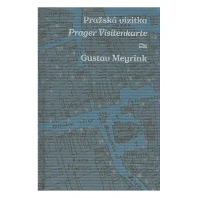 Pražská vizitka/Prager Visitenkarte - Gustav Meyrink