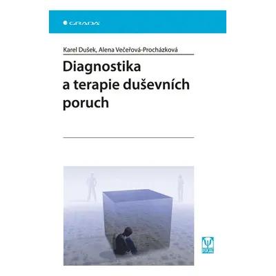 Diagnostika a terapie duševních poruch - Alena Večeřová-Procházková