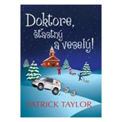 Doktore,šťastný a veselý! - Patrick Taylor