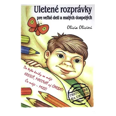 Uletené rozprávky pre veľké deti a malých dospelých - Olivia Olivieri