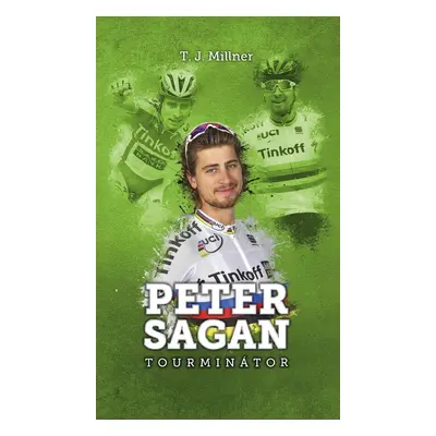 Peter Sagan: tourminátor (SK) - T.J. Millner