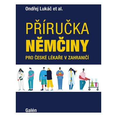 Příručka němčiny pro české lékaře v zahraničí - Ondřej Lukáč