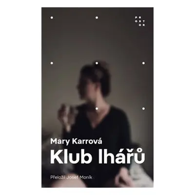 Klub lhářů - Mary Karrová