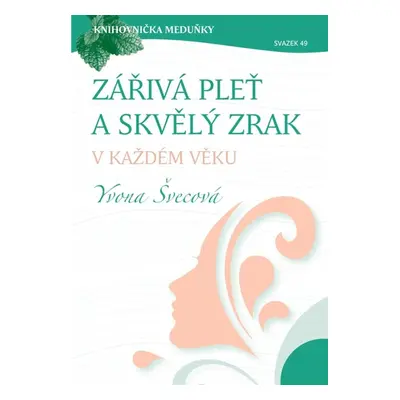 Zářivá pleť a skvělý zrak v každém věku - Yvona Švecová