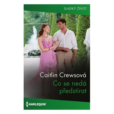 Co se nedá předstírat - Caitlin Crewsová