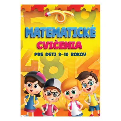 Matematické cvičenia pre deti 8-10 rokov - Autor Neuveden