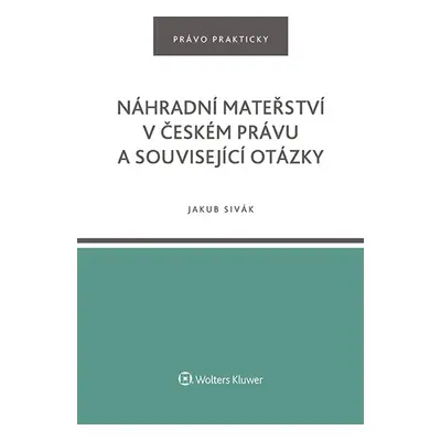 Náhradní mateřství v českém právu a související otázky - Jakub Sivák