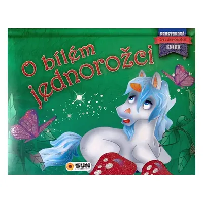 O bílém jednorožci - Autor Neuveden