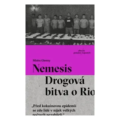 Nemesis Drogová bitva o Rio - Misha Glenny