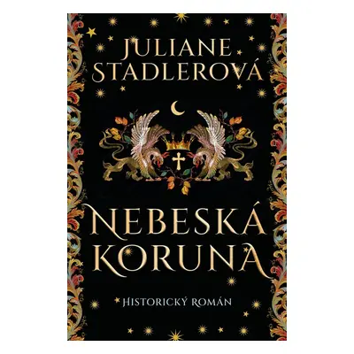 Nebeská koruna - Juliane Stadlerová