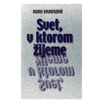 Svet, v ktorom žijeme - Nora Krausová