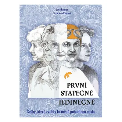 První - statečné - jedinečné - PhDr. Jana Renner