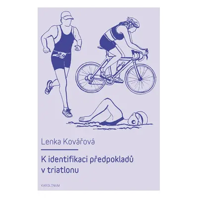 K identifikaci předpokladů v triatlonu - Lenka Kovářová,