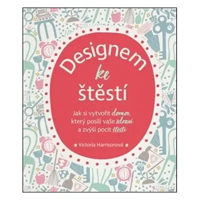 Designem ke štěstí - Victoria Harrisonová