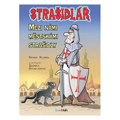 Strašidlář - Mezi námi městskými strašidly - Zdeňka Študlarová