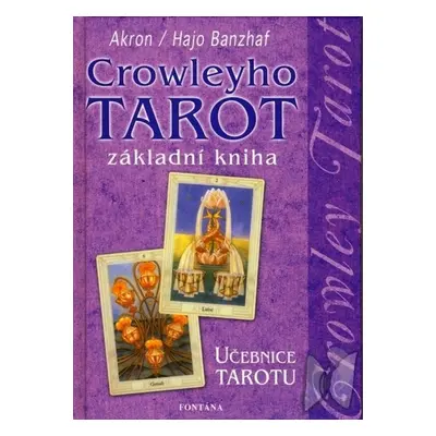 Crowleyho tarot základní kniha - Hajo Banzhaf