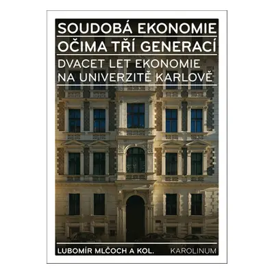 Soudobá ekonomie očima tří generací - Lubomír Mlčoch