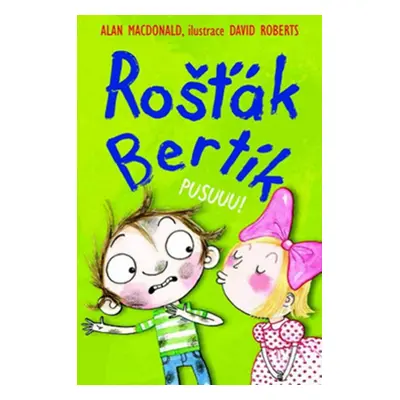 Rošťák Bertík Pusuuu! - Alan MacDonald