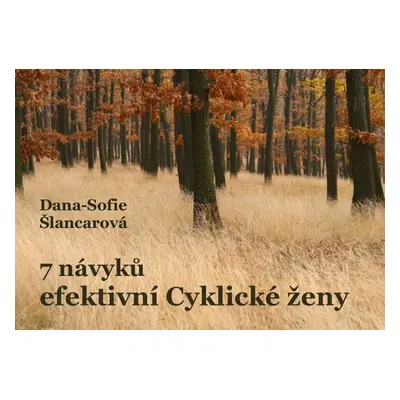 7 návyků efektivní Cyklické ženy - Dana-Sofie Šlancarová