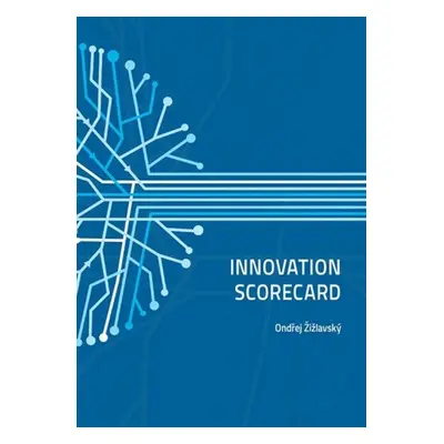 Innovation Scorecard - Ing. Ondřej Žižlavský Ph. D.