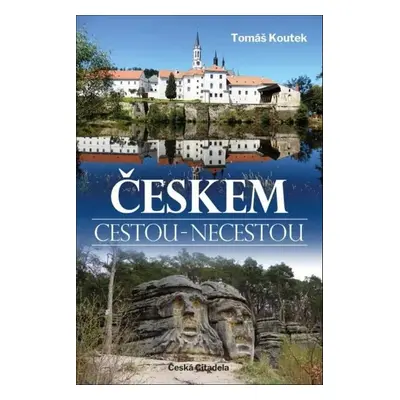 Českem cestou necestou - Tomáš Koutek