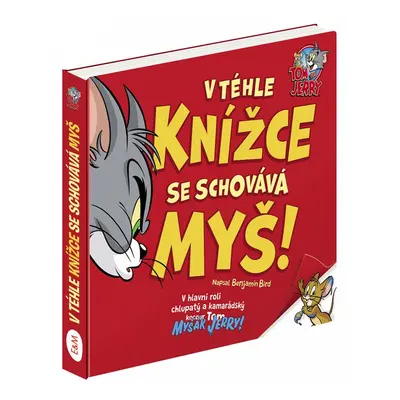 Tom & Jerry: V téhle knížce se schovává myš - Benjamin Bird