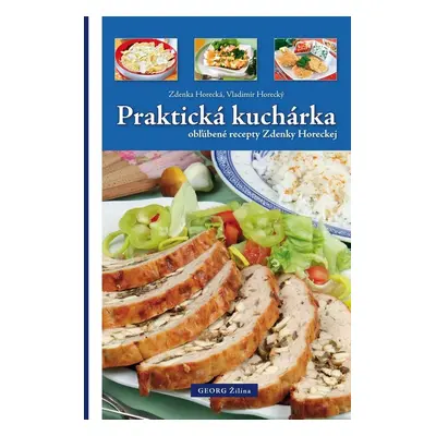 Praktická kuchárka obľúbené recepty Zdenky Horeckej - Vladimír Horecký