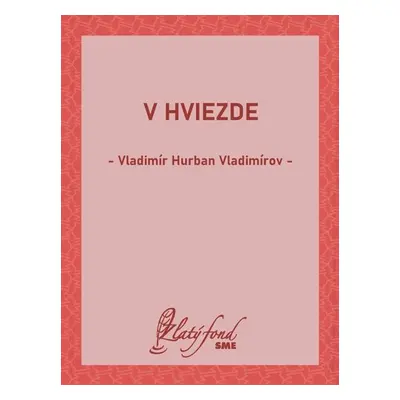 V hviezde - Vladimír Hurban Vladimírov