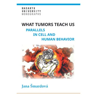 What tumors teach us - Jana Šmardová