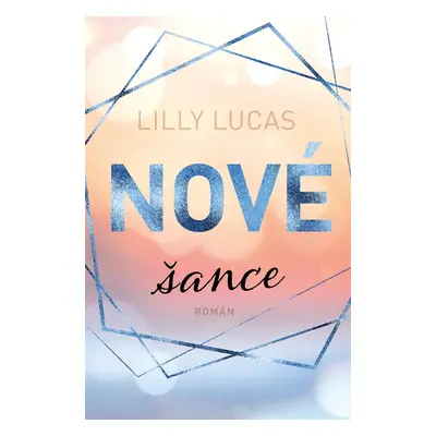 Nové šance - Lilly Lucas